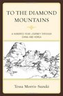 To the Diamond Mountains A HundredYear Journey through China and Korea