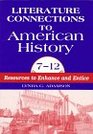 Literature Connections to American History 712 Resources to Enhance and Entice
