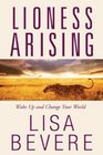 Lioness Arising Wake Up and Change Your World