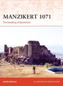 Manzikert 1071 The breaking of Byzantium