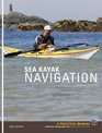 Sea Kayak Navigation A Practical Manual Essential Knowledge for Finding Your Way at Sea