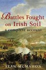 Battles Fought on Irish Soil A Complete Account