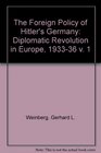 The Foreign Policy of Hitler's Germany Diplomatic Revolution in Europe 193336