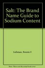 Salt The Brand Name Guide to Sodium Content