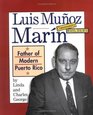 Luis Munoz Marin Father of Modern Puerto Rico