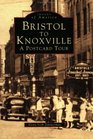 Bristol To Knoxville Tn A Postcard Tour