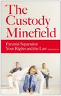The Custody Minefield Parental Separation Your Rights and the Law