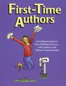 FirstTime Authors 64 Children's Writers' First Published Pieceswith Authors' and Editors' Commentaries