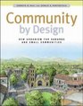 Community By Design New Urbanism for Suburbs and Small Communities