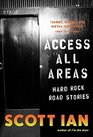 Access All Areas Stories from a Hard Rock Life