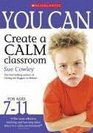 You Can Create a Calm Classroom for Ages 711