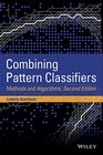 Combining Pattern Classifiers Methods and Algorithms