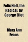 Felix Holt the Radical by George Eliot