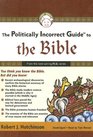 The Politically Incorrect Guide to the Bible