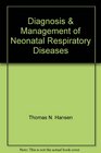 Contemporary Diagnosis  Management of Neonatal Respiratory Diseases