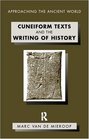 Cuneiform Texts and the Writing of History (Approaching the Ancient World)