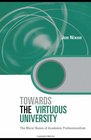 Towards the Virtuous University The Moral Bases of Academic Practice