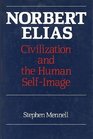 Norbert Elias Civilization and the Human SelfImage