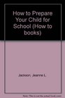How to Prepare Your Child for School