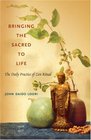 Bringing the Sacred to Life: The Daily Practice of Zen Ritual (Dharma Communications)