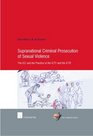 Supranational Criminal Prosecution of Sexual Violence The ICC and the Practice of the ICTY and the ICTR