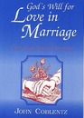 God's Will for Love in Marriage Cultivating Marital Intimacy