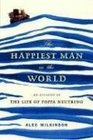 The Happiest Man in the World An Account of the Life of Poppa Neutrino