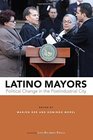 Latino Mayors Political Change in the Postindustrial City