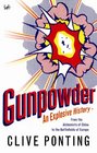 Gunpowder  an Explosive History  from the Alchemists of China to the Battlefields of Europe