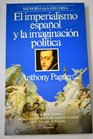 El Imperialismo Espanol Y La Imaginacion Politica