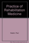 Practice of Rehabilitation Medicine
