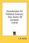 Introduction To Political Science Two Series Of Lectures