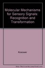 Molecular Mechanisms for Sensory Signals Recognition and Transformation