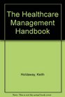 The Healthcare Management Handbook