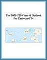 The 20002005 World Outlook for Radio and Tv