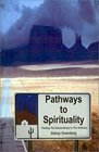 Pathways to Spirituality Finding the Extraordinary in the Ordinary