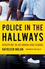 Police in the Hallways Discipline in an Urban High School