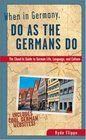 When in Germany Do as the Germans Do The CluedIn Guide to German Life Language and Culture