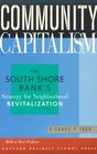 Community Capitalism The South Shore Bank's Strategy for Neighborhood Revitalization