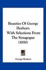 Beauties Of George Herbert With Selections From The Synagogue