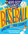 Who Got Game Baseball Amazing but True Stories