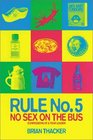 Rule No. 5: No Sex on the Bus : Confessions of a Tour Leader