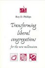 Transforming Liberal Congregations for the New Millennium