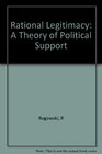 Rational Legitimacy A Theory of Political Support