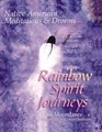Rainbow Spirit Journeys Native American Meditations  Dreams