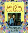 The Lina Fat Cookbook Recipes from the Fat Family Restaurants