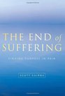 The End of Suffering Finding Purpose in Pain