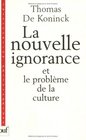 La Nouvelle Ignorance ou le problme de la culture