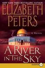 A River in the Sky (Amelia Peabody, Bk 19) (Larger Print)