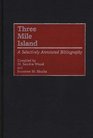 Three Mile Island A Selectively Annotated Bibliography